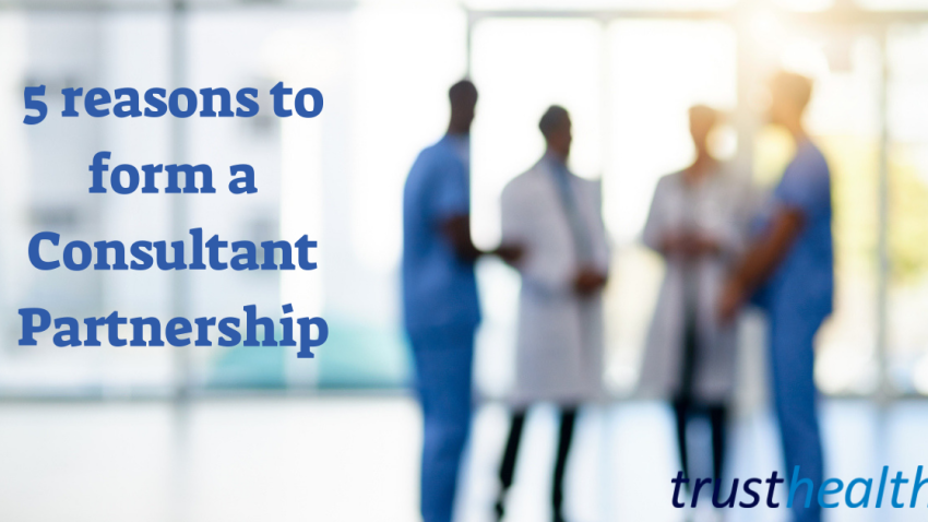 Key reasons why Consultants form Medical Partnerships