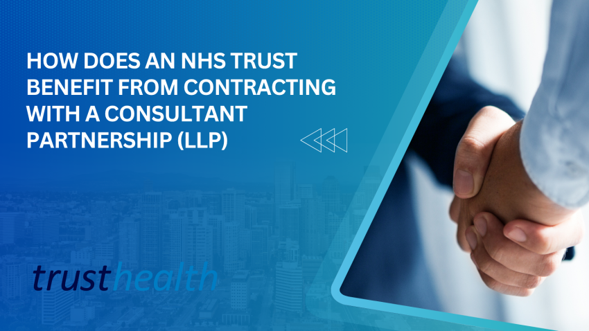 5 Ways NHS Trusts benefit from Consultant Partnerships (LLPs)