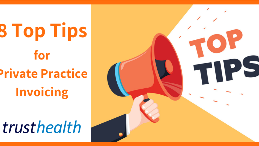 8 Top Tips when raising Private Practice Invoices